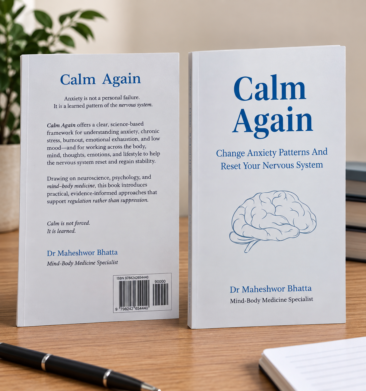 Calm Again – Change Anxiety Patterns and Reset Your Nervous System by Dr. Maheshwor Bhatta